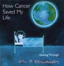 How Cancer Saved My Life
