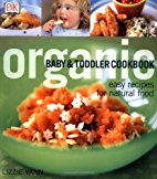 Organic baby and toddler cookbook
