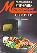 Good Housekeeping Step-by-step Microwave Cook Book
