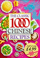 The Classic 1,000 Chinese Recipes
