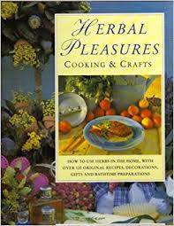 Herbal Pleasures Cooking and Crafts 
