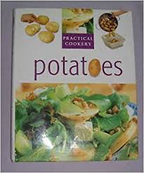 Potatoes : Practical Cookery 
