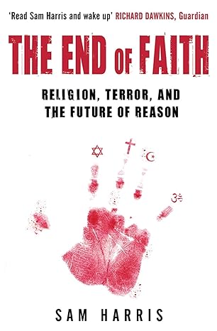 the end of faith: religion, terror, and the future of reason