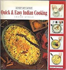 Step by Step Quick and Easy Indian Cooking 
