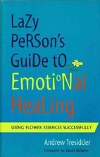 Lazy Person's Guide to Emotional Healing
