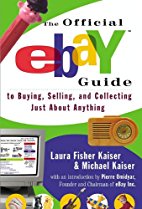 The Official eBay Guide to Buying, Selling, and
Collecting Just About Anything
