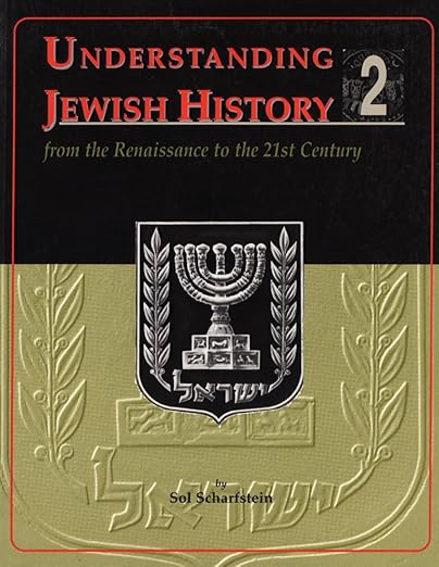 understanding jewish history volume 1 and vol 2: from renaissance to the 21st century
