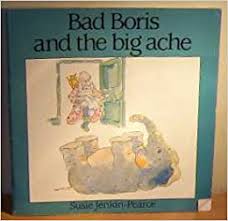 Bad Boris and the Big Ache
