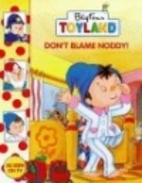 Toyland : Don't Blame Noddy!
