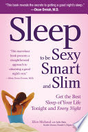 Sleep to be Sexy, Smart, & Slim

