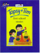 Topsy & Tim: First School Stories 
