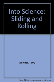 Into Science: Sliding and Rolling
