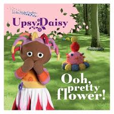 Upsy Daisy Ooh, Pretty Flower! : Board Book
