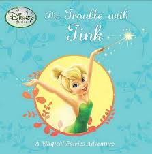 Disney Fairies: Trouble with Tink ( A magical
Fairies Adventure )
