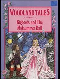 Woodland Tales : Bigboots and the Midsummer Ball
