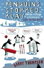 Penguins Stopped Play: Eleven Village Cricketers
Take on the World
