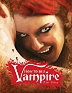 How to Be a Vampire: A Fangs - On Guide for the
Newly Undead
