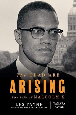the dead are arising – the life of malcolm x
