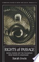 Rights Of Passage. Social Change and the
transition from yourh to adulthood
