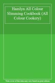 Hamlyn All Colour Slimming Cookbook

