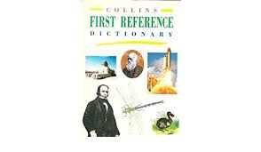 Collins First Reference Dictionary
