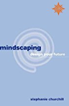 Mindscaping : Design Your Future
