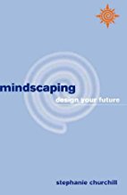 Mindscaping : Design Your Future
