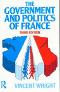 The Government and Politics of France. 3rd Edition
