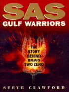 SAS Gulf Warriors: The Story Behind Bravo Two Zero
