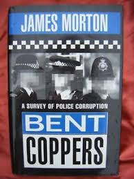 Bent Coppers: Survey of Police Corruption
