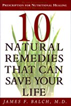 Ten Natural Remedies That Can Save Your Life

