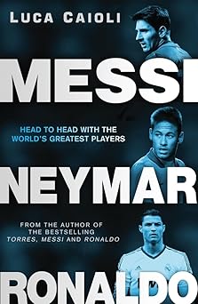 messi, neymar, ronaldo: head to head with the world's greatest players