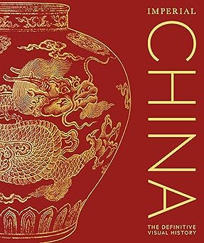 imperial china: the definitive visual history