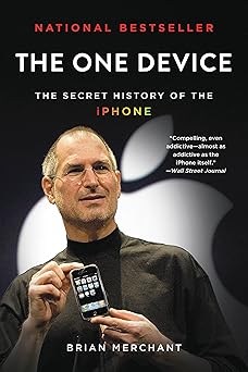 the one device: the secret history of the iphone