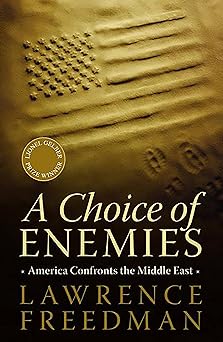 a choice of enemies: america confronts the middle east