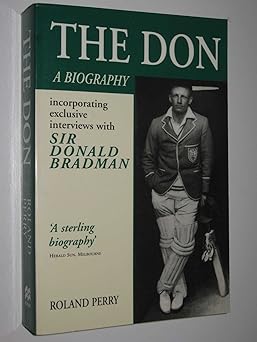 the don: based on interviews with cricket legend sir donald bradman