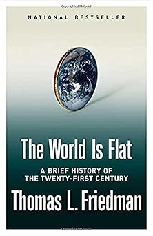 the world is flat: a brief history of the twenty-first century