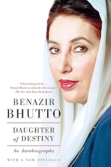 daughter of destiny: an autobiography – a political memoir of family, tragedy, and pakistan's democr