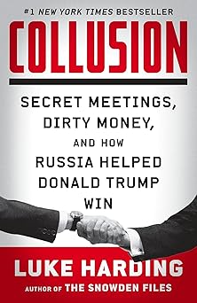 collusion: secret meetings, dirty money, and how russia helped donald trump win