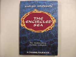 The Encircled Sea: Mediterranean Maritime
Civilization
