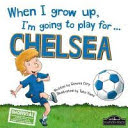 When I Grow Up, I'm Going to Play for ... Chelsea
