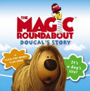 The Magic Roundabout Dougal's Story ( A
Turn-the-wheel Flap Book )
