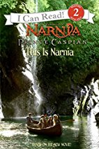 The Chronicles of Narnia Prince Caspian : This Is
Narnia
