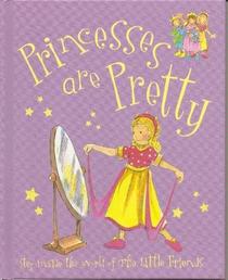 Princesses Are Pretty (the Little Friends)

