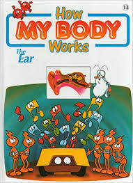 How My Body Works: The Ear .Vol 13
