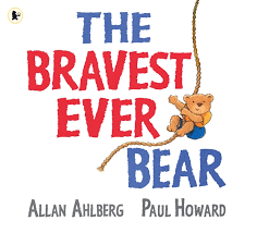 The Bravest Ever Bear
