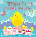 Treats to Make and Bake
