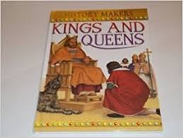 Kings and Queens ( History Makers )

