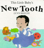 This Little Baby's New Tooth ( Board Book )
