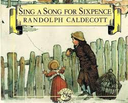 Sing a Song of Sixpence
